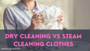 dry cleaning vs steam cleaning clothes