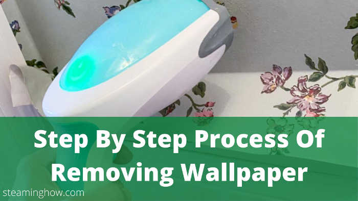 Remove wallpaper with a clothes steamer step by step process