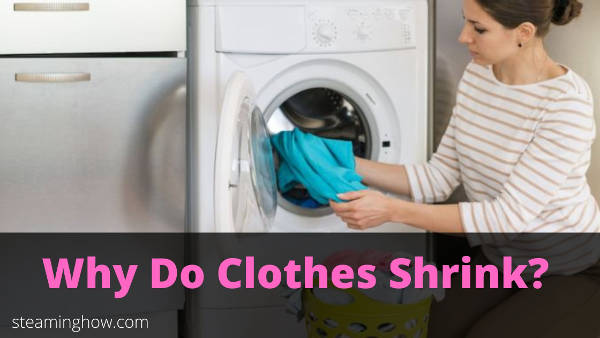 why clothes shrink after steaming