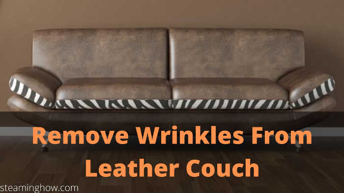 get wrinkles out of leather sofa