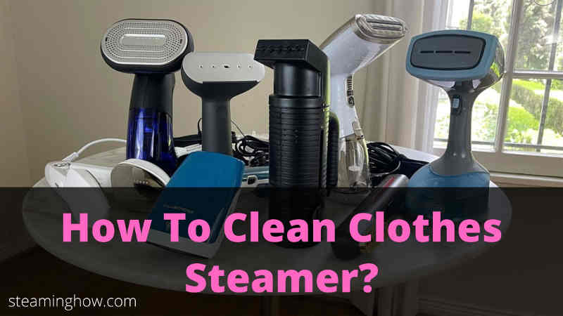 how to clean clothes steamer