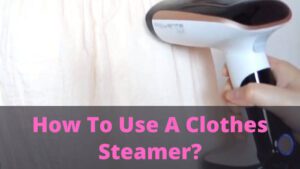 how to use a clothes steamer