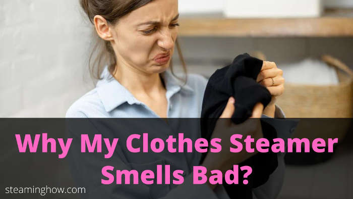 Why My Clothes Steamer Smells Bad