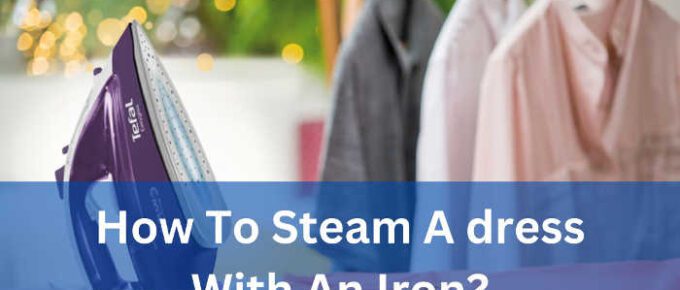 how to steam a dress with an iron