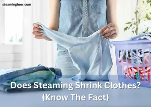 Does Steaming Shrink Clothes? (Know The Fact)